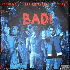 BAD! (WITH PNB ROCK)