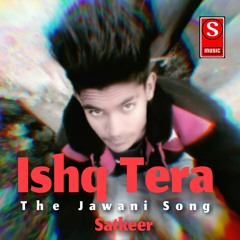 Ishq Tera: The Jawani Song
