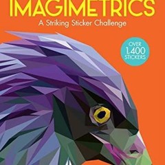 READ [PDF] Imagimetrics: A Striking Color-By-Sticker Challenge, Fun and Exciting
