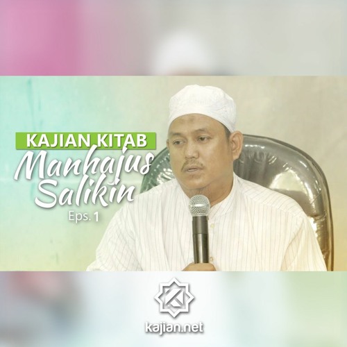 Stream Kitab Manhajus Salikin 01 - Ustadz Fakhruddin By Kajian.net ...