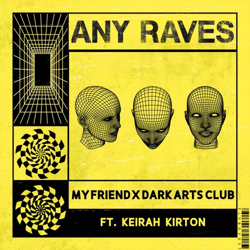 Artwork for the song My Friend, Dark Arts Club Ft. Keirah Kirton - Any Raves by Fly Boy on Next Sound