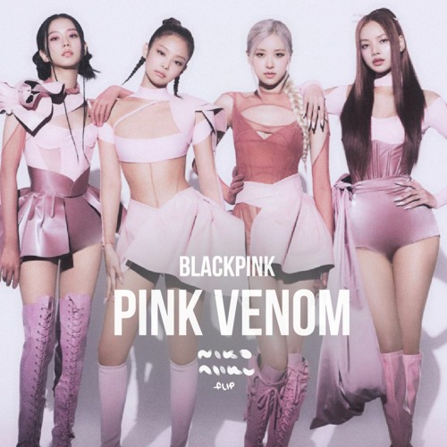Stream BLACKPINK (블랙핑크) - 'Pink Venom' (NikoNiiku Remix