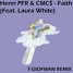 Henri PFR & CMC$ - Faith (Feat. Laura White) (T - Giofman Remix)