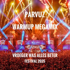 Parvuz - Vroeger Was Alles Beter Festival 2025 Warmup Megamix