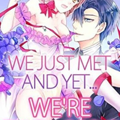 [READ] EBOOK 📝 We just met and yet... we're engaged!? Vol.1 (TL Manga) by Myu Kisaki