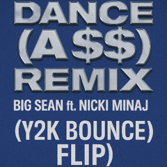 Dance (A$$) Remix – Big Sean ft. Nicki Minaj (Y2K Bounce Flip) [Clean Club Edit]