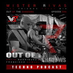 OUT OF THE SHADOWS - EPISODE 040 - DAVID RODRIGUEZ b2b FRANCISCO SAMUEL