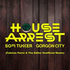 Sofi Tukker & Gorgon City -  House Arrest (Fabrizio Parisi & The Editor Unofficial Remix)