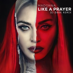 Madonna - Like A Prayer (Dj Dark Remix)
