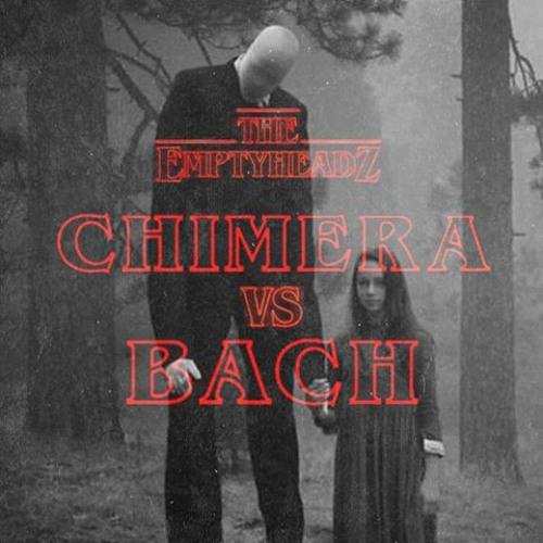 EmptyHeadz Vol. 66 CHIMERA Vs BACH (WINNER: CHIMERA)
