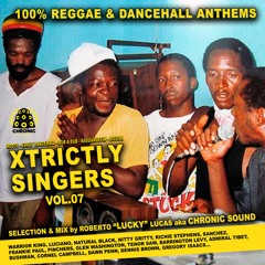 Xtrictly Singers vol. 07 - Top Voices - Reggae & Dancehall mix by Chronic Sound