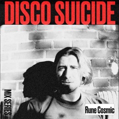 Disco Suicide Mix Series 104 - Rune Cosmic