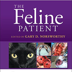[Download] EBOOK 📍 The Feline Patient by  Gary D. Norsworthy [PDF EBOOK EPUB KINDLE]