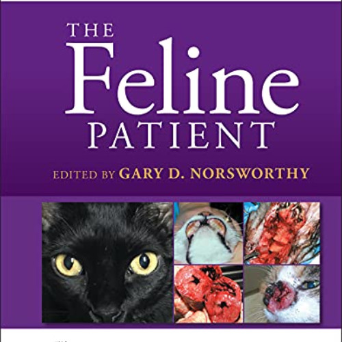 [Download] EBOOK 📍 The Feline Patient by  Gary D. Norsworthy [PDF EBOOK EPUB KINDLE]