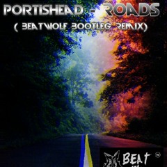 Portishead - Roads (Beatwolf Bootleg Remix)