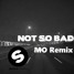 Yves V & Ilkay Sencan - Not So Bad Feat. Emie (MO Remix)