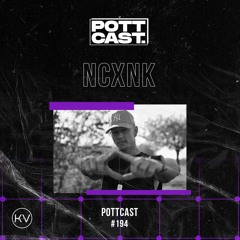 Pottcast #194 - NCXNK