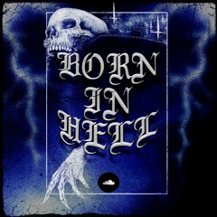 BORN IN HELL