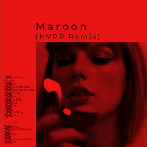 Taylor Swift - Maroon (HVPR Remix)