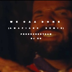 We Caa Done (Amapiano Remix) by KO X PRODUCEDBYSAM