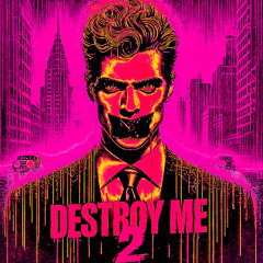 Destroy Me 2