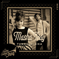 Masha Ray - Tumbalalaika // Electro Swing Thing 206