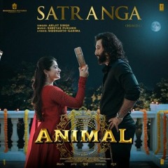 Satranga -ANIMAL (Slowed Reverb) Arijit Singh Animal SR Lofi Full Audio Song