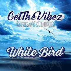 WHITE BIRD - GetTheVibez (Official Audio) Prod. By GTVRecords