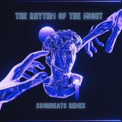 The Rhythm Of The Night (SSORBEATS Remix)