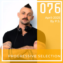 P.S.076 (April-2025). The Best Of Melodic Techno,  Indie Dance (Mixed By P.S)