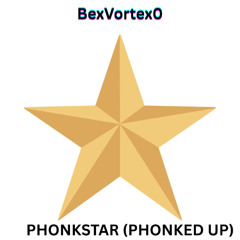 PHONKSTAR (PHONKED UP)