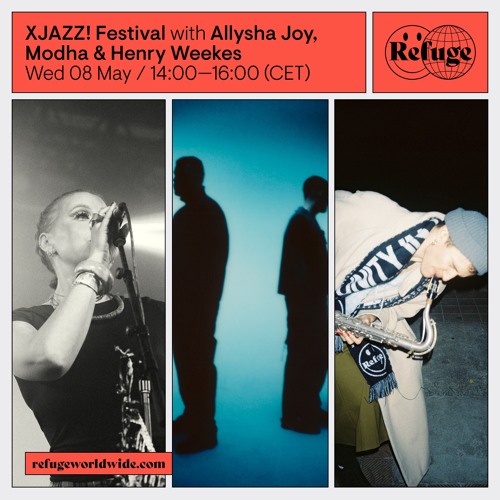 XJAZZ! - Allysha Joy, Modha & Henry Weekes - 08 May 2024
