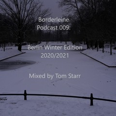 Borderleine Podcast 009: Berlin Winter Edition 2020/2021