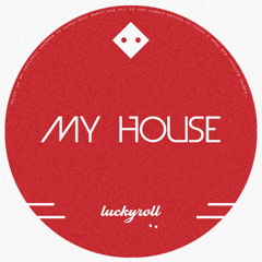 My House (Original Mix) FREE DOWNLOAD