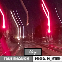 True Enough (prod. by h_nter)