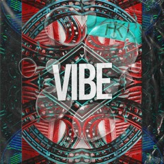 Vibe (FREE DL) VIP OUT NOW