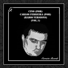 Cino (POR)  Carlos Ferreira (POR)  (Radio Versions) (VOL.1) (DEMO)