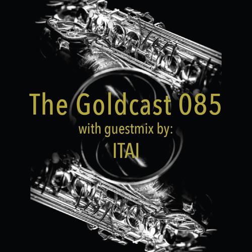 The Goldcast 085 (Aug 13, 2021) with guestmix by ITAI