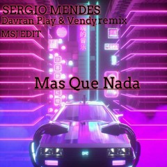 Sergio Mendez Mas Que Nada (Davran play & Vendy Remix) MSJ Edit.