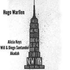Alicia Keys, Akadah, Will & Diego Santander - Empire St4t3 Of Mind (Hugo Warllen Pvt)