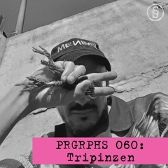 PRGRPHS 060: Tripinzen