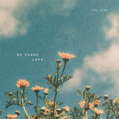 Rihanna - We Found Love (d•mkorn Remix)