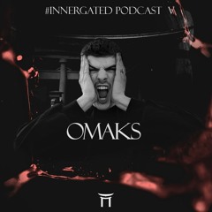 #INNERGATED PODCAST V: OMAKS