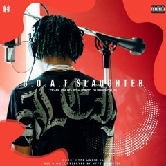 G.O.A.T SLAUGHTER.(prod.Yurimentals).2021.mp3