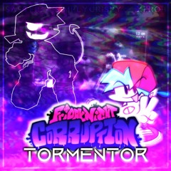 Friday Night Funkin' Corruption - TORMENTOR {Divided By Zero]