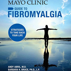 [FREE] EBOOK 📋 Mayo Clinic Guide to Fibromyalgia: Strategies to Take Back Your Life