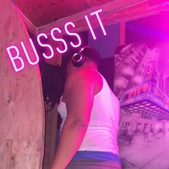 BUSS IT