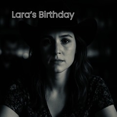 LARA BIRTHDAY
