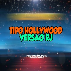 TIPO HOLLYWOOD 2024 [ [ DJ LR DE MAGÉ ] ]