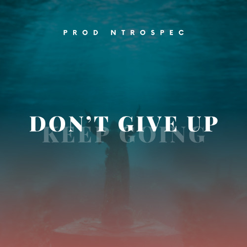 MELODIC TRAP TYPE BEAT-Don't Give Up